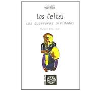 Brasseur, M: Celtas : Los Guerreros Olvidados