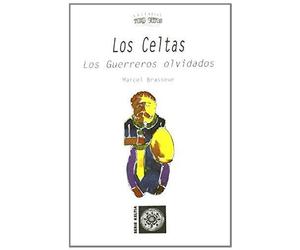 Brasseur, M: Celtas : Los Guerreros Olvidados