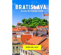 Bratislava Guide de voyage 2026: Découvrez les châteaux, les vues sur la rivière et le charme de l'Europe centrale dans la capitale slovaque