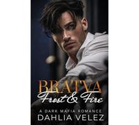 Bratva Frost & Fire: A Forced Proximity Dark Mafia Romance
