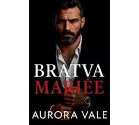 Bratva Mariée: Une Différence d'âge, un Mariage Arrangé, Romance Sombre de la Mafia Russe