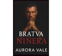 Bratva Niñera: Una Diferencia de Edad, de Enemigos a Amantes, un Romance Oscuro de la Mafia Rusa