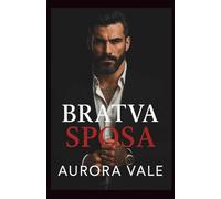 Bratva Sposa: Una Differenza di Età, Matrimonio Combinato, un Romanzo Dark sulla Mafia Russa