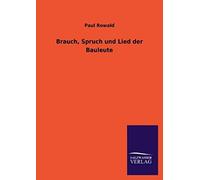 Brauch, Spruch Und Lied Der Bauleute