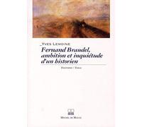 BRAUDEL, AMBITIONS ET INQUIETUDES D'UN HISTORIEN