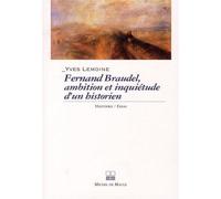 Braudel, ambitions et inquietudes d'un historien - Yves Lemoine - Michel De Maule - broché - Biographie