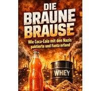 Braune Brause: Wie Coca-Cola mit den Nazis paktierte und Fanta erfand