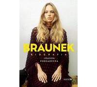 Braunek Biografia - Joanna Podsadecka (livre en polonais)