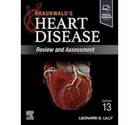 Braunwald's Heart Disease Review And Assessment: A Companion to Braunwald's Heart Disease