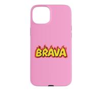 Brava - Typographie féminine féroce et intrépide Coque pour iPhone 15 Plus