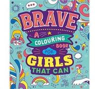 Brave: A Colouring Book for Girls That Can Autumn Publishing (Auteur)