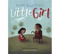 Brave Adventures Little Girl by Iresha Herath Iresha Herath (Auteur)
