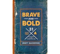Brave and Bold: 31 Devotions to Strengthen Men