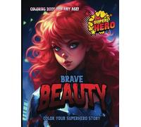 Brave Beauty Superhero Coloring Book - Empowering Superheroes Coloring for All Ages