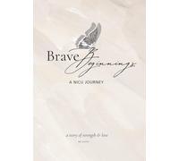 Brave Beginnings: A NICU Journey: 90 Day Journal for NICU Parents