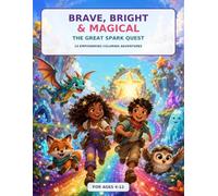 Brave, Bright & Magical: The Great Spark Quest