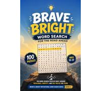 Brave & Bright: Word Search for the Road Ahead (Ages 13-17): 100 Word Search Puzzles Built Around Resilience, Identity, and Self-Belief for Teens