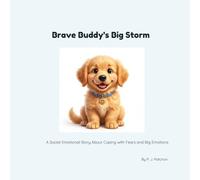 Brave Buddy's Big Storm: A Social-Emotional Story About Coping with Fears and Big Emotions
