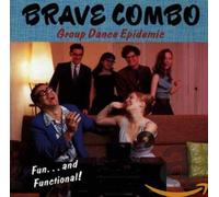 Brave Combo - Group Dance Epidemic