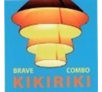 Brave Combo - Kikiriki