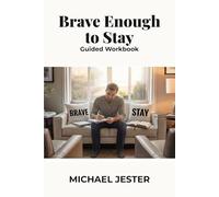 Brave Enough to Stay: Guided Workbook