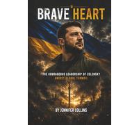 BRAVE HEART: The Courageous Leadership of Zelensky Amidst Global Turmoil
