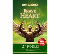 Brave Heart: Unlocking Strength, Confidence, And Self-Worth