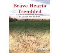 Les braves cœurs tremblaient – Scénarios de wargame régimentaires pour la bataille d'Antietam