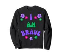 Brave I AM Brave Present pour Bravery Sweatshirt