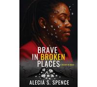Brave In Broken Places: A Decade of Grace