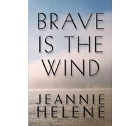 Brave is the Wind