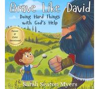 Brave Like David: Doing Hard Things with God's Help: A Parent and Child Devotional