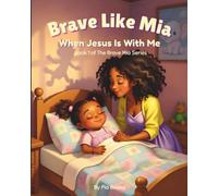 Brave Like Mia: When Jesus Is With Me