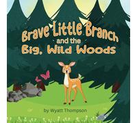 Brave Little Branch and The Big, Wild Woods