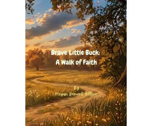 Brave Little Buck: A Walk Of Faith
