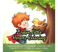 Brave Little Heroes Coloring: Cute Coloring Book for Kids, Coloring Book for Adults, Kawaii Coloring Book, Coloring Book for Adults and Kids, Bold and Easy, Superhero Coloring