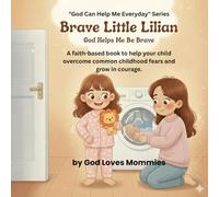 Brave Little Lilian: God Helps Me Be Brave