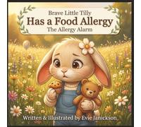 Brave Little Tilly Has a Food Allergy: The Allergy Alarm