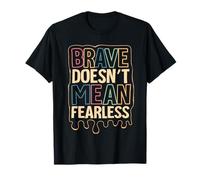 Brave ne Veut Pas dire intrépide T-Shirt