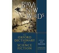 Brave New Words – The Oxford Dictionary of Science Fiction – Oxford University Press