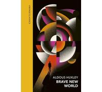 Brave New World: The classic work of dystopian fiction about control, conformity, and the cost of happiness