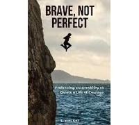 Brave, Not Perfect