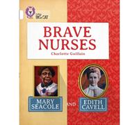 Brave Nurses: Mary Seacole And Edith Cavell