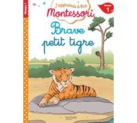 Brave petit tigre, niveau 1 - J'apprends à lire Montessori - Gwenaëlle Doumont - Hachette Education - broché - Scolaire / Universitaire