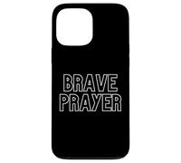 Brave Prayer. Pratique spirituelle chrétienne Coque pour iPhone 13 Pro Max