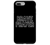 Brave Prayer. Pratique spirituelle chrétienne Coque pour iPhone 7 Plus/8 Plus