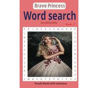 Brave Princess Word search: Word Search Activity Book for Girls only Ages: 6-12 and Teens, Glorious Word Find Puzzle Book (495 words) with Solutions, ... Puzzles that are Fun and Adventures for Kids