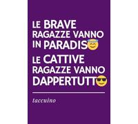 BRAVE RAGAZZE vs. CATTIVE RAGAZZE - Taccuino Ironico per Festa della Donna | Idea Regalo Divertente per amiche, colleghe, sorelle, mamme, mogli, ... Formato A5, interno con carta bianca a righe