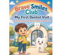 Brave Smiles Club: My First Dentist Visit