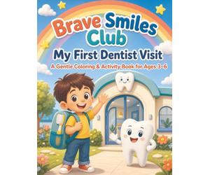 Brave Smiles Club: My First Dentist Visit